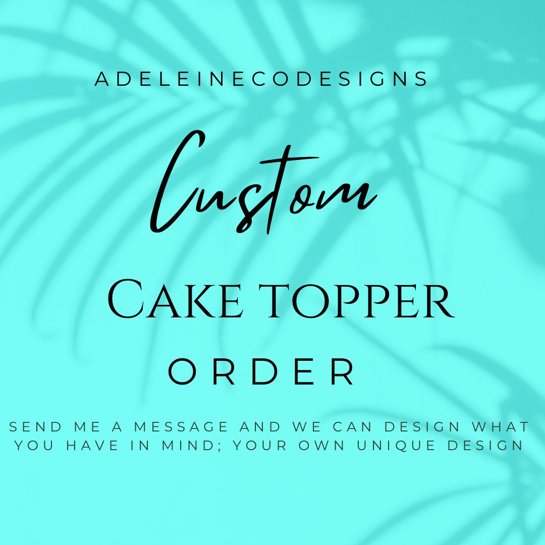 Custom Cake Topper Any Age Any Celebration Any Size Unique Design